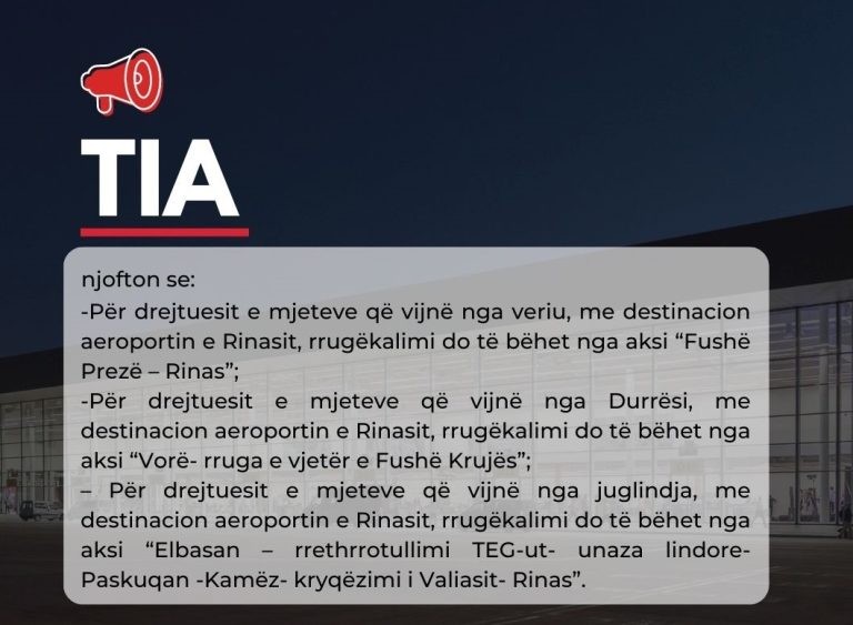 Bllokimi i rrugëve për shkak të samitit, TIA njoftim të rëndësishëm për pasagjerët që udhëtojnë drejt Rinasit